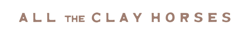 All The Clay Horses